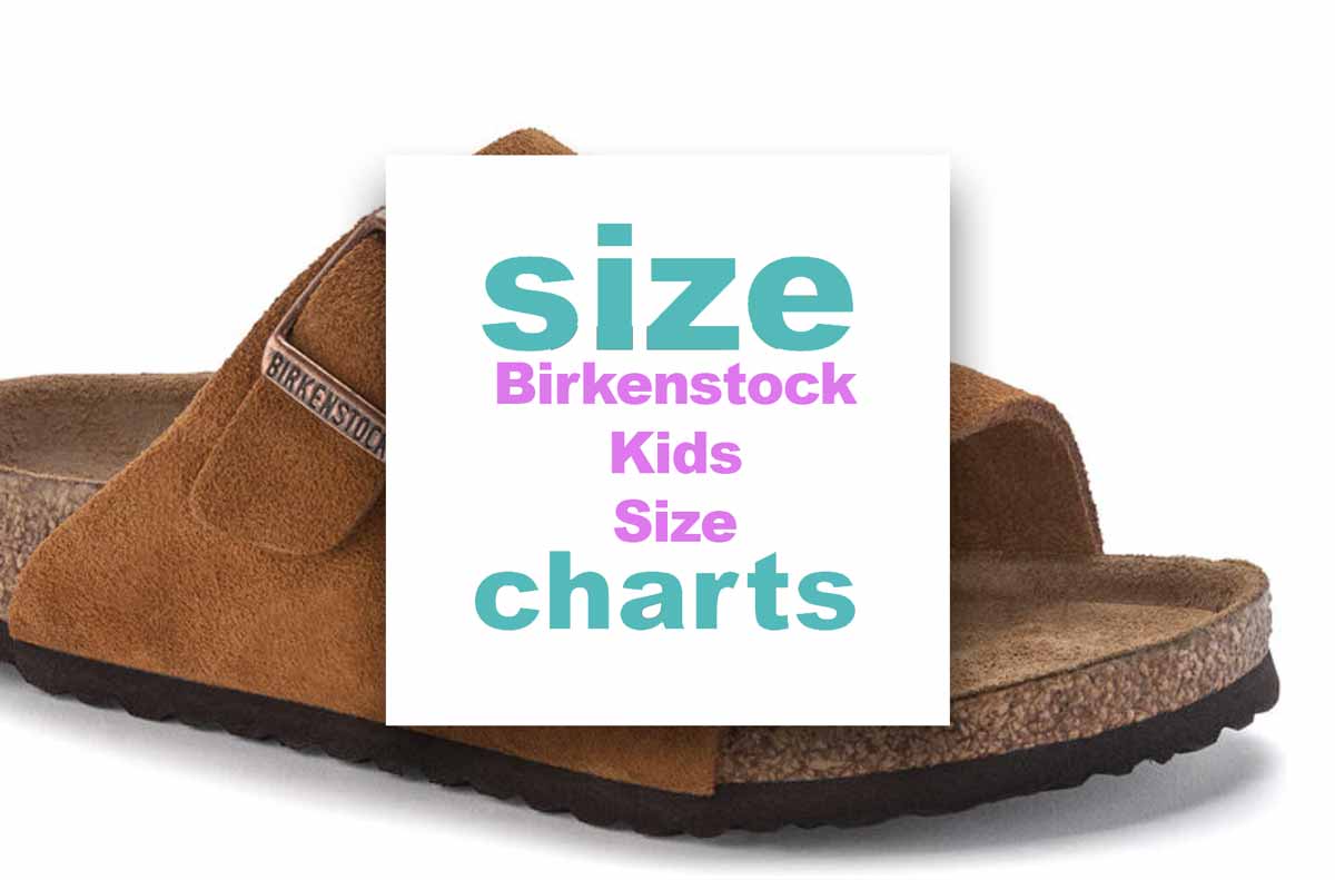 Birkenstock Children Size : Are Kids Birkenstocks True to Size?