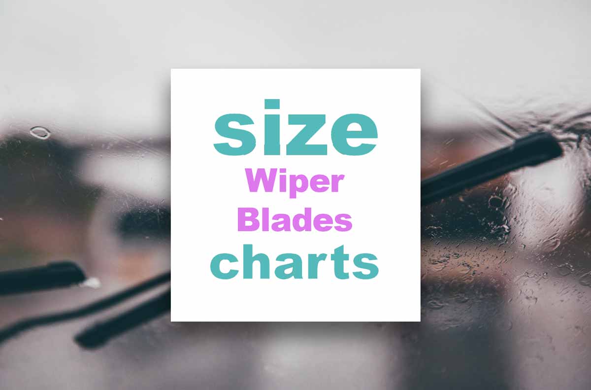 Wiper Blades Size chart by type what size are my wiper blades