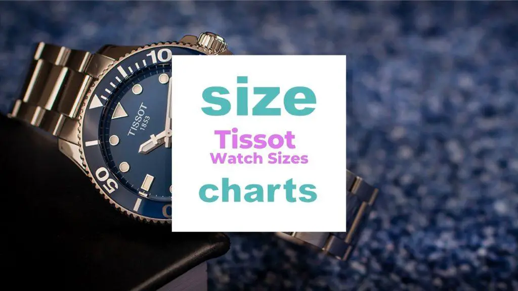 Tissot Watch Sizes size-charts.com