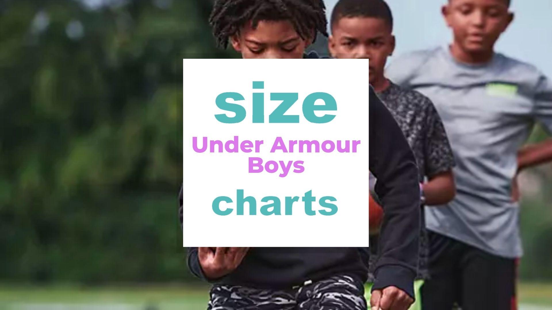 Under Armour Boys' Size Charts When size matters