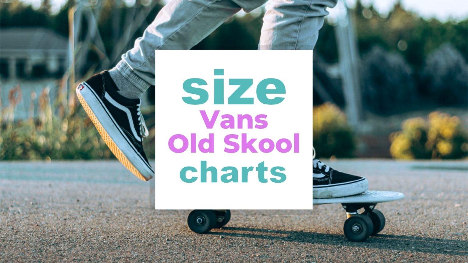 Vans Old Skool Sizes When size matters