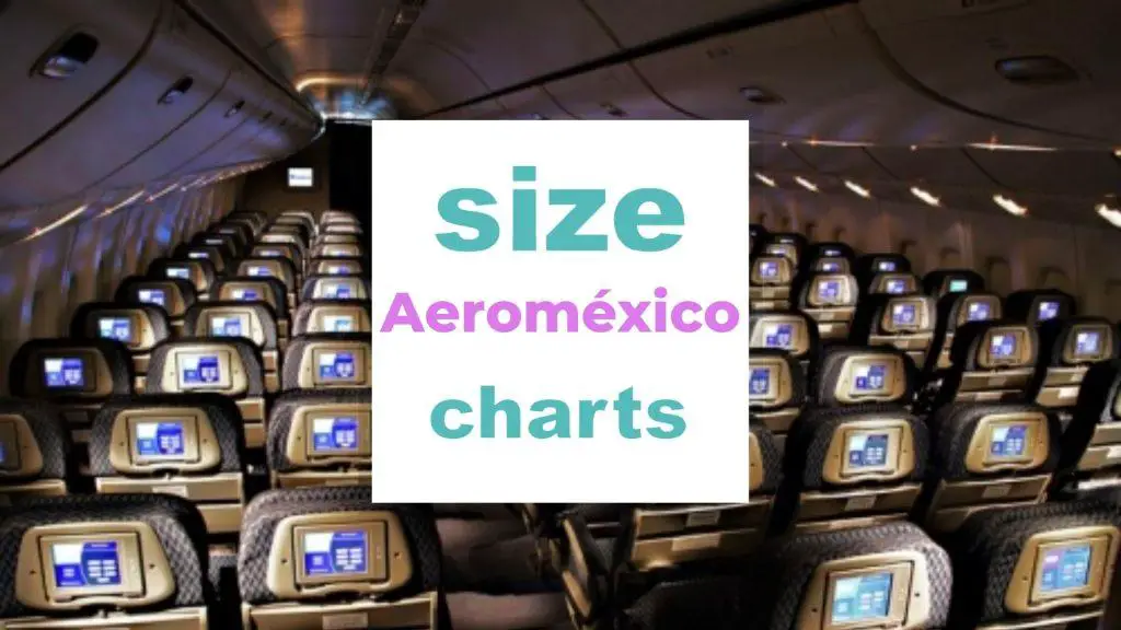 Aeroméxico Sizes: Luggage, Seats... size-charts.com