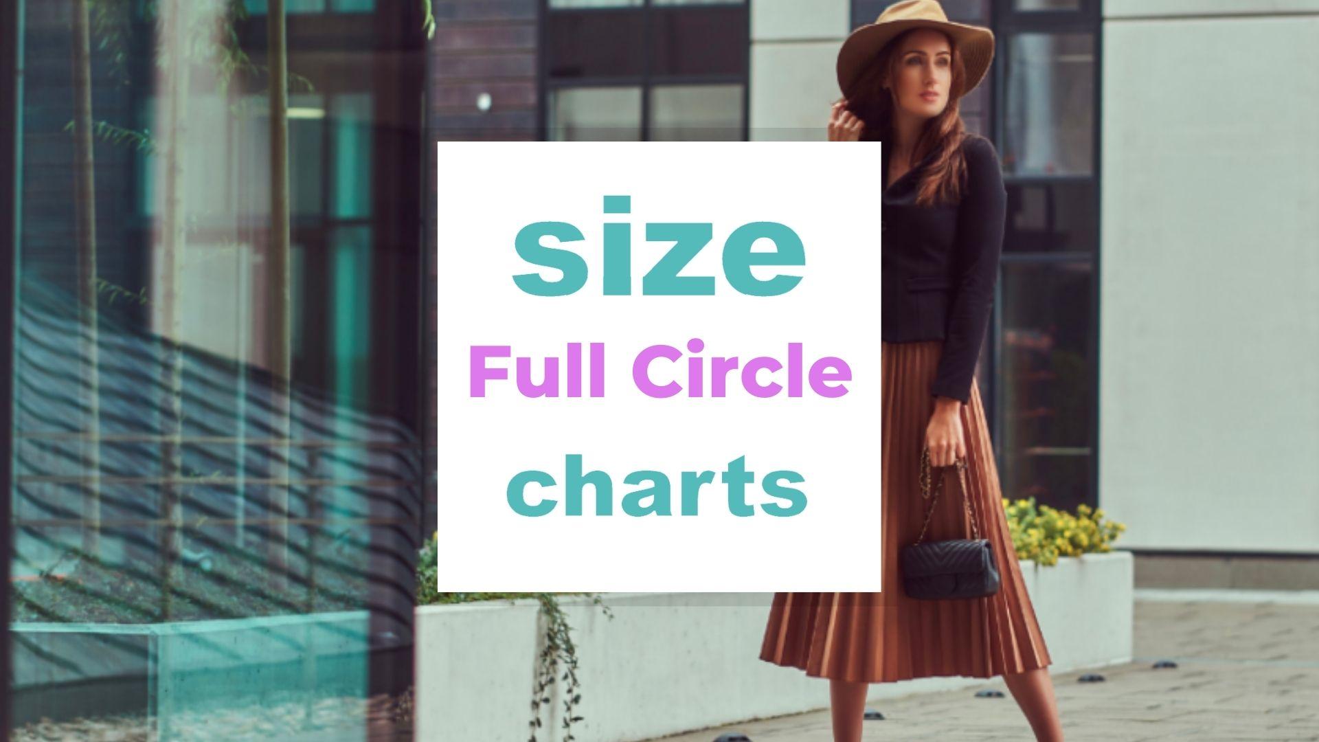 Full Circle Size Charts When size matters