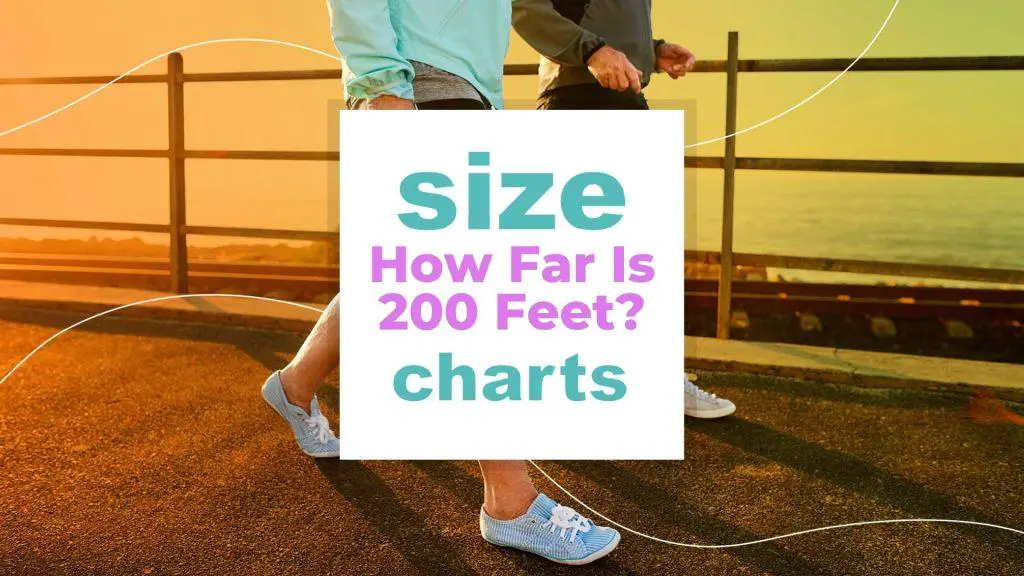 How Far Is 200 Feet? size-charts.com