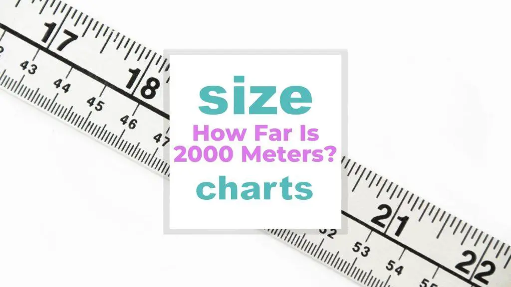 How Far Is 2000 Meters? size-charts.com