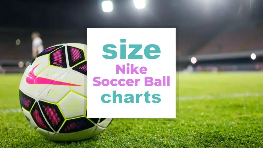 Nike Soccer Ball Sizes size-charts.com