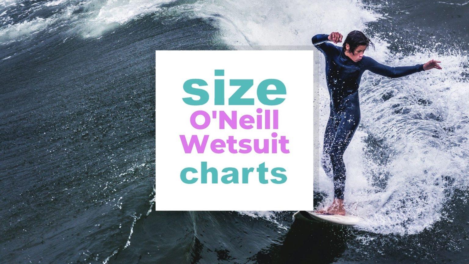 O'Neill Wetsuit Size Charts - Size-Charts.com - When size matters