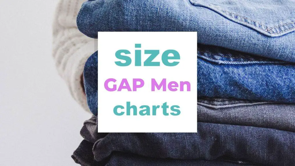 Gap Size Chart for Men: All GAP sizing In One Place size-charts.com
