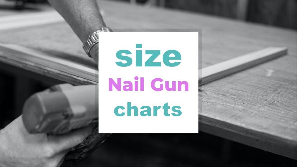 Nail Gun Size Chart and Types of Nails for All Kinds of Jobs size-charts.com