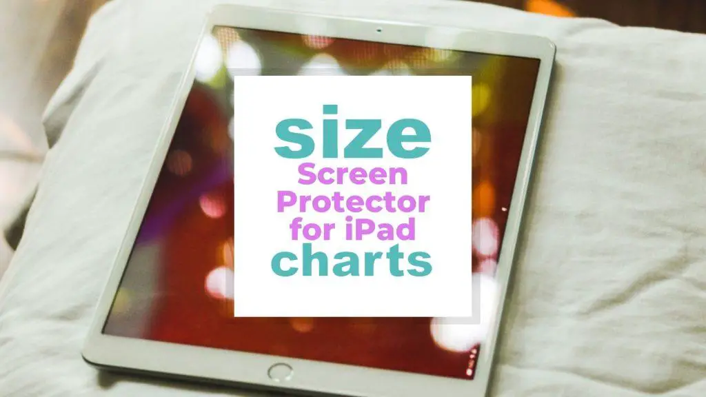 Screen Protector for iPad: Size Guide for all iPad models size-charts.com