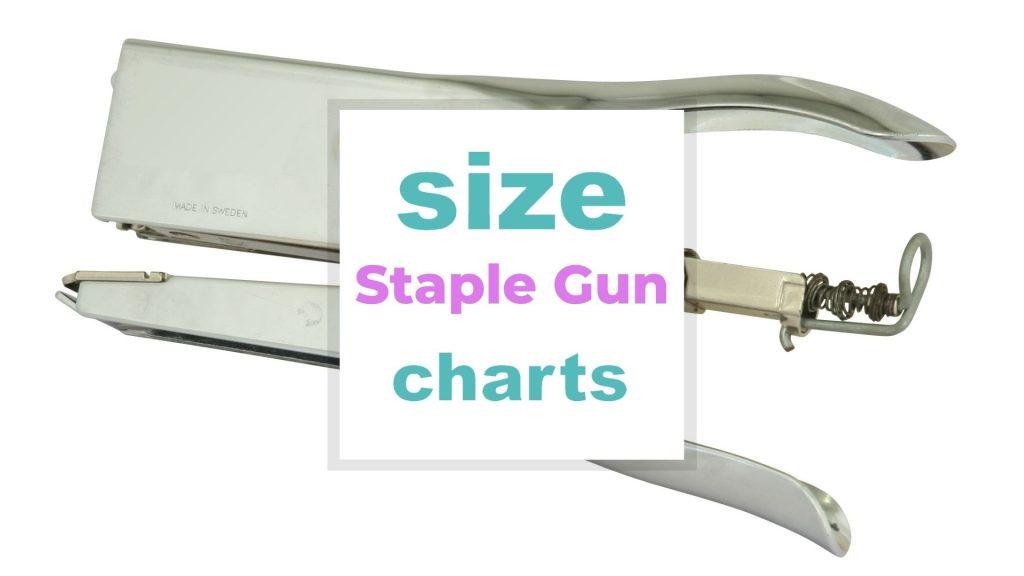 Staple Gun Size Chart by Model and Staple Gauge size-charts.com
