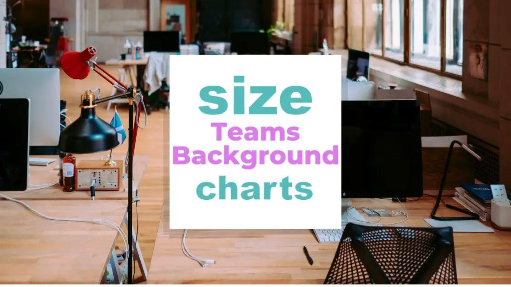 Teams Background Size Chart and Tips for Mobile and Desktop size-charts.com
