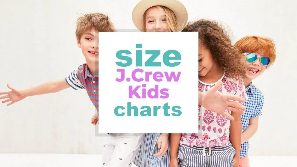 J.Crew Kids Size Chart: Sizes for Boys' and Girls' Clothes and Shoes size-charts.com