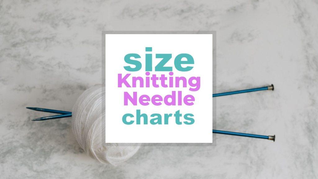 Knitting Needle Size Chart by Type of Needle (Including Size Conversion)