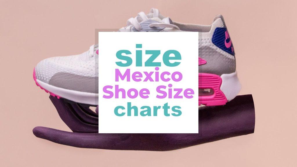 Mexico Shoe Size vs US Size: What are the Shoe Sizes in Mexico? size-charts.com