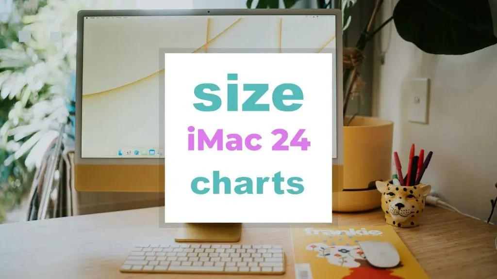 iMac 24 Size, Weight and Box Dimensions size-charts.com